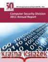 Computer Security Division 2011 Annual Report Nist 9781493763450 Createspace