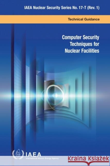 Computer Security Techniques for Nuclear Facilities International Atomic Energy Agency 9789201235206 IAEA - książka