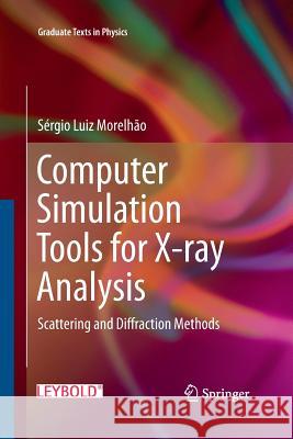 Computer Simulation Tools for X-Ray Analysis: Scattering and Diffraction Methods Morelhão, Sérgio Luiz 9783319372969 Springer - książka