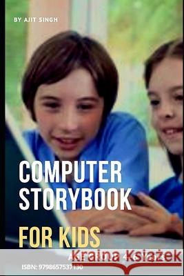 Computer Storybook For Kids: Age Group 4-6 Years Ajit Singh 9798657537130 Independently Published - książka