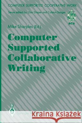 Computer Supported Collaborative Writing Mike Sharples 9783540197829 Springer-Verlag Berlin and Heidelberg GmbH &  - książka