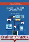 Computer Systems Architecture Aharon Yadin 9780367574482 CRC Press