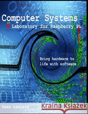 Computer Systems Laboratory: for Raspberry Pi Sean Lawless 9781688833043 Independently Published - książka