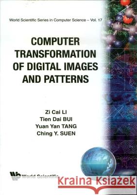 Computer Transformation of Digital Images and Patterns Bui, Tien Dai 9789971509514 World Scientific Publishing Company - książka