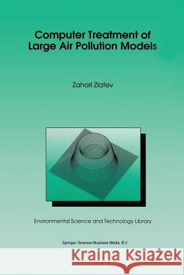 Computer Treatment of Large Air Pollution Models Zahari Zlatev   9789401041379 Springer - książka