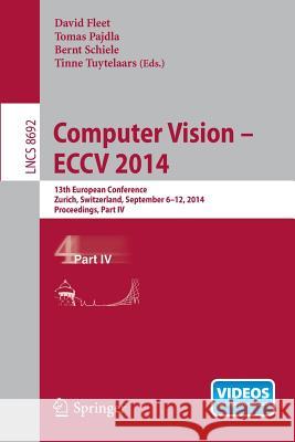 Computer Vision -- Eccv 2014: 13th European Conference, Zurich, Switzerland, September 6-12, 2014, Proceedings, Part IV Fleet, David 9783319105925 Springer - książka