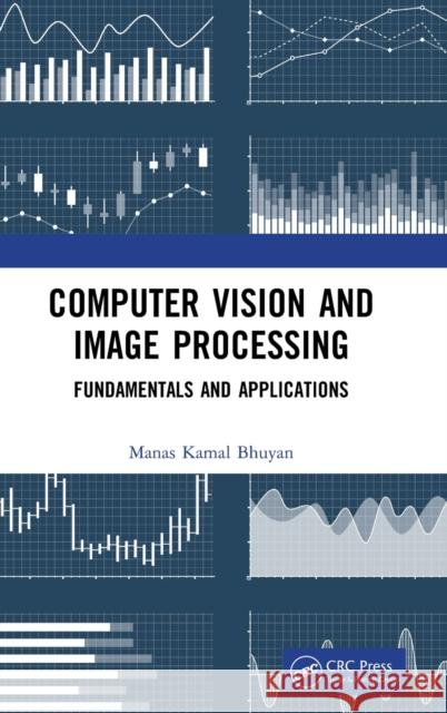 Computer Vision and Image Processing: Fundamentals and Applications Manas Kamal Bhuyan 9780367265731 CRC Press - książka