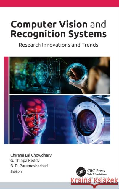 Computer Vision and Recognition Systems: Research Innovations and Trends Chiranji Lal Chowdhary G. Thippa Reddy B. D. Parameshachari 9781774630150 Apple Academic Press - książka