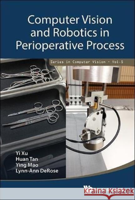 Computer Vision and Robotics in Perioperative Process Yi Xu 9789813233270 World Scientific Publishing Company - książka