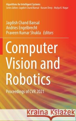 Computer Vision and Robotics: Proceedings of Cvr 2021 Bansal, Jagdish Chand 9789811682247 Springer Singapore - książka