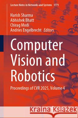Computer Vision and Robotics: Proceedings of Cvr 2025, Volume 4 Harish Sharma Abhishek Bhatt Chirag Modi 9783032140401 Springer - książka