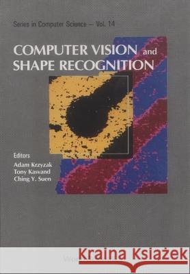 Computer Vision and Shape Recognition Suen, Ching Yee 9789971508623 World Scientific Publishing Co Pte Ltd - książka