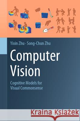 Computer Vision: Cognitive Models for Visual Commonsense Song-Chun Zhu 9783031981067 Springer - książka