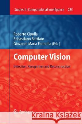 Computer Vision: Detection, Recognition and Reconstruction Cipolla, Roberto 9783662505564 Springer - książka