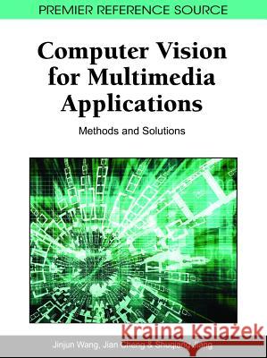 Computer Vision for Multimedia Applications: Methods and Solutions Wang, Jinjun 9781609600242 Information Science Publishing - książka