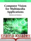 Computer Vision for Multimedia Applications: Methods and Solutions Wang, Jinjun 9781609600242 Information Science Publishing