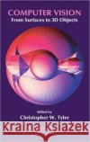 Computer Vision: From Surfaces to 3D Objects Tyler, Christopher W. 9781439817124 0