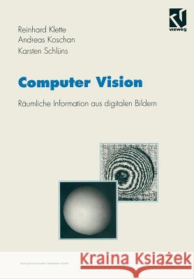 Computer Vision: Räumliche Information Aus Digitalen Bildern Klette, Reinhard 9783528066253 Vieweg+teubner Verlag - książka