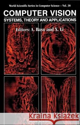 Computer Vision: Systems, Theory and Applications: Selected Papers from Vision Interface 1992 Xiaobo Li Anup Basu 9789810213923 World Scientific Publishing Company - książka