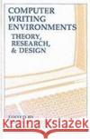 Computer Writing Environments Shawn M. Glynn 9780805809619 Taylor & Francis Inc