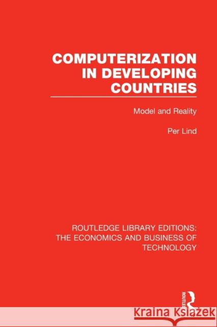 Computerization in Developing Countries: Model and Reality Per Lind 9780815350880 Routledge - książka