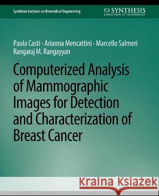 Computerized Analysis of Mammographic Images for Detection and Characterization of Breast Cancer Arianna Mencattini Paola Casti  9783031005367 Springer International Publishing AG - książka