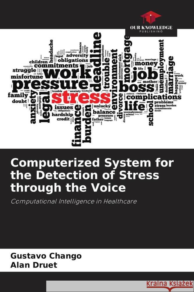 Computerized System for the Detection of Stress through the Voice Chango, Gustavo, Druet, Alan 9786206935865 Our Knowledge Publishing - książka