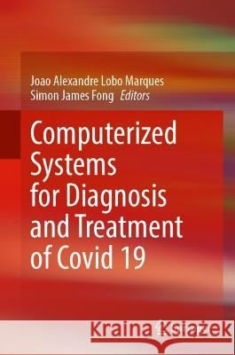 Computerized Systems for Diagnosis and Treatment of Covid-19 Joao Alexandre Lob Simon James Fong 9783031307874 Springer - książka