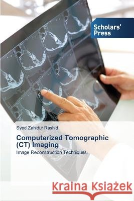 Computerized Tomographic (CT) Imaging Rashid Syed Zahidur 9783639701197 Scholars' Press - książka