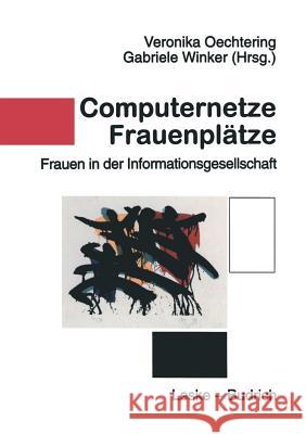 Computernetze -- Frauenplätze: Frauen in Der Informationsgesellschaft Oechtering, Veronika 9783810021748 Vs Verlag Fur Sozialwissenschaften - książka