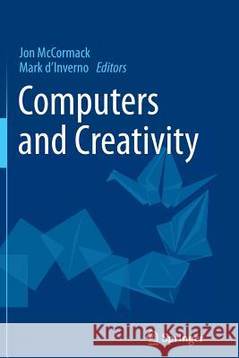 Computers and Creativity Jon McCormack, Mark d’Inverno 9783642433290 Springer-Verlag Berlin and Heidelberg GmbH &  - książka