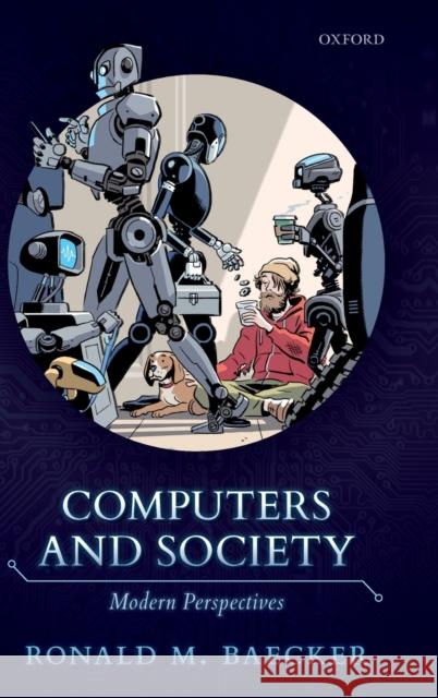 Computers and Society: Modern Perspectives Ronald M. Baecker 9780198827085 Oxford University Press - książka