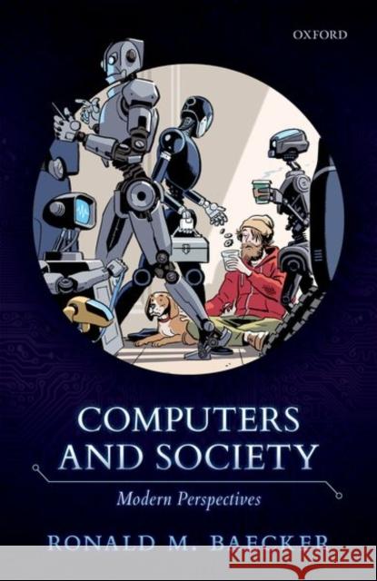 Computers and Society: Modern Perspectives Baecker, Ronald M. 9780198827092 Oxford University Press, USA - książka