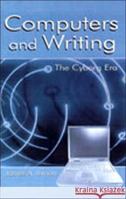 Computers and Writing : The Cyborg Era James A. Inman 9780805841602 Lawrence Erlbaum Associates - książka