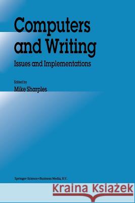Computers and Writing: Issues and Implementations Sharples, M. 9789401051835 Springer - książka