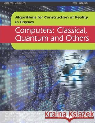 Computers: Classical, Quantum and Others Anatoly P. Suprun Sergey P. Suprun 9781608055968 Bentham Science Publishers - książka