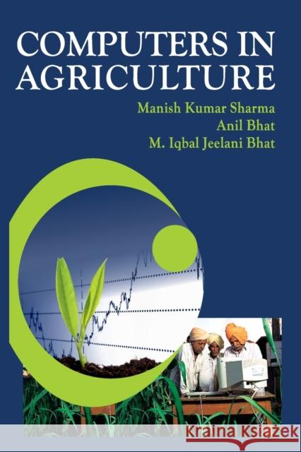 Computers In Agriculture Manish Kumar Sharma Anil Bhat M Iqbal Jeelani Bhat 9788119072552 New India Publishing Agency - książka