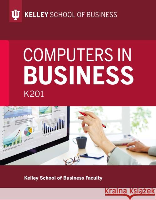 Computers in Business: K201 Kelley School of Business Faculty 9780253026538 Indiana University Press - książka