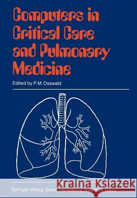 Computers in Critical Care and Pulmonary Medicine: 6th Annual International Symposium Heidelberg, June 4-7, 1984 Prakash, O. 9783540138402 Springer - książka