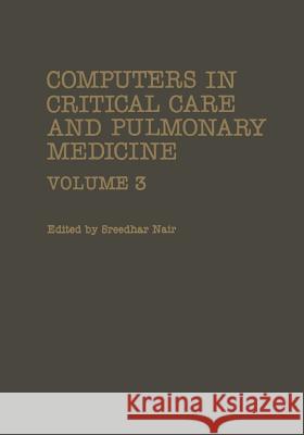 Computers in Critical Care and Pulmonary Medicine: Volume 3 Nair, Sreedhar 9781468444056 Springer - książka