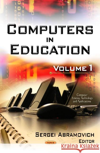 Computers in Education: Volume 1 Sergei Abramovich 9781621006213 Nova Science Publishers Inc - książka