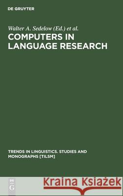 Computers in Language Research Walter A. Sedelow, Sally Yeates Sedelow 9783112419571 De Gruyter - książka