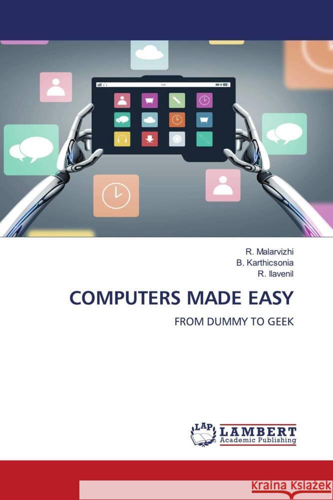 COMPUTERS MADE EASY Malarvizhi, R., Karthicsonia, B., Ilavenil, R. 9786206783886 LAP Lambert Academic Publishing - książka