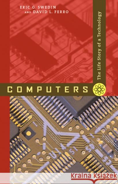 Computers: The Life Story of a Technology Swedin, Eric G. 9780801887741 Johns Hopkins University Press - książka