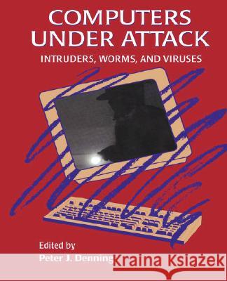 Computers Under Attack: Intruders, Worms and Viruses Peter Denning 9780201530674 Pearson Education (US) - książka