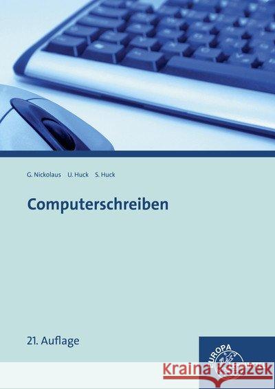 Computerschreiben : Texteingabe - Textbearbeitung - Textgestaltung. Nach der neuen DIN 5008 Nickolaus, Gerhard; Huck, Ulrike; Huck, Sascha 9783808582541 Europa-Lehrmittel - książka