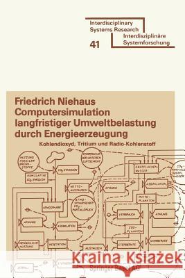 Computersimulation Langfristiger Umweltbelastung Durch Energieerzeugung: Kohlendioxyd, Tritium Und Radio-Kohlenstoff Niehaus 9783764309299 Birkhauser - książka