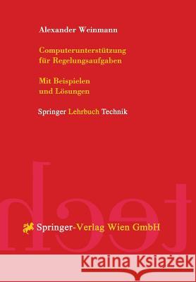Computerunterstützung Für Regelungsaufgaben Weinmann, Alexander 9783211833469 Springer - książka