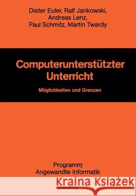 Computerunterstützter Unterricht: Möglichkeiten Und Grenzen Euler, Dieter 9783528036065 Vieweg+teubner Verlag - książka