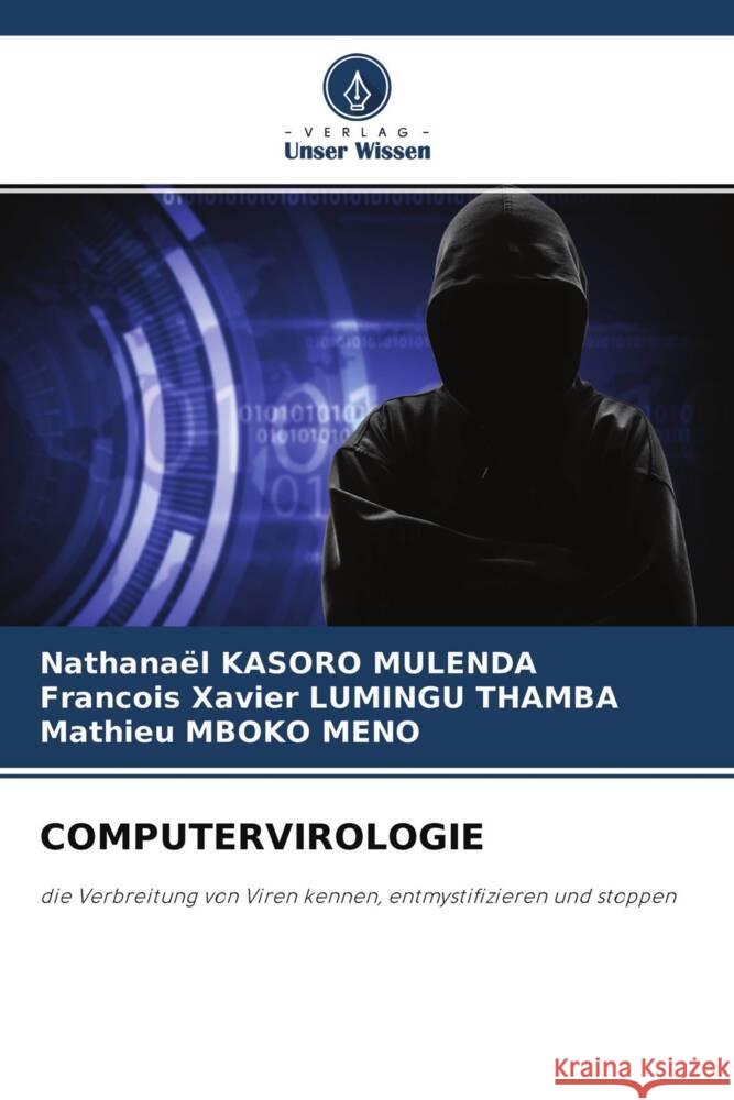 COMPUTERVIROLOGIE Kasoro Mulenda, Nathanael, Lumingu Thamba, François Xavier, Mboko Meno, Mathieu 9786204452067 Verlag Unser Wissen - książka